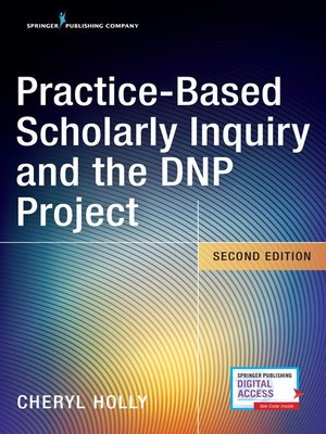 cover image of Practice-Based Scholarly Inquiry and the DNP Project